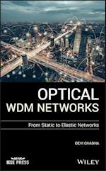 Optical WDM Networks – From Static to Elastic Networks