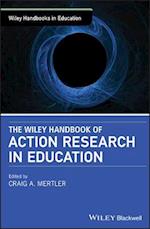 The Wiley Handbook of Action Research in Education