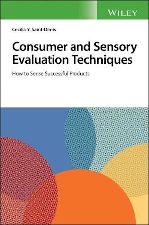 Consumer and Sensory Evaluation Techniques – How to Sense Successful Products