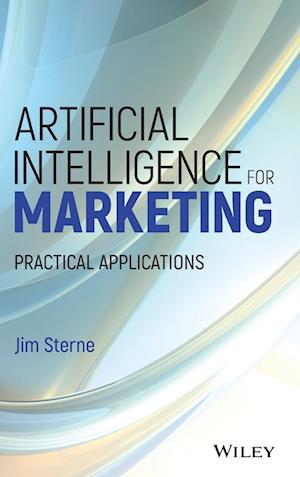 Artificial Intelligence for Marketing – Practical Applications