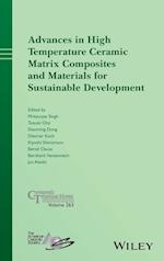 Advances in High Temperature Ceramic Matrix Composites and Materials for Sustainable Development – Ceramic Transactions, Volume 263