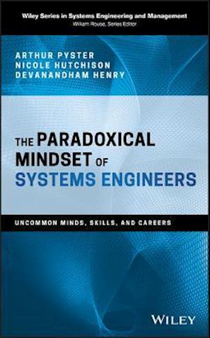The Paradoxical Mindset of Systems Engineers - Uncommon Minds, Skills, and Careers
