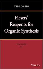 Fiesers' Reagents for Organic Synthesis, Volume 29