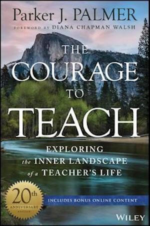 The Courage to Teach – Exploring the Inner Landscape of a Teacher's Life, 20th Anniversary Edition