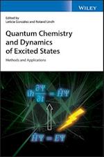 Quantum Chemistry and Dynamics of Excited States – Methods and Applications