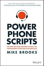 Power Phone Scripts – 500 Word–for–Word Questions, Phrases, and Conversations to Open and Close More Sales