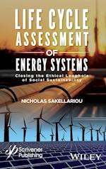 Life Cycle Assessment of Energy Systems – Closing The Ethical Loophole of Social Sustainability