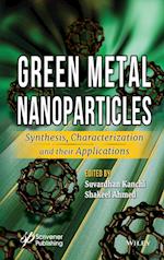 Green Metal Nanoparticles – Synthesis, tion and their Applications
