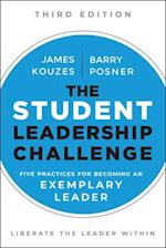 The Student Leadership Challenge – Five Practices for Becoming an Exemplary Leader, Third Edition