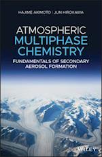 Atmospheric Multiphase Chemistry – Fundamentals of Secondary Aerosol Formation