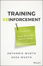 Training Reinforcement – The 7 Principles to Create Measurable Behavior Change and Make Learning Stick