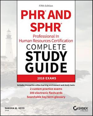 PHR and SPHR Professional in Human Resources Certification Complete Study Guide – 2018 Exams, Fifth Edition