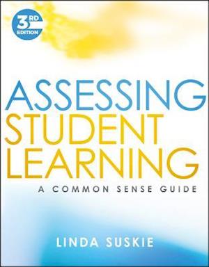 Assessing Student Learning – A Common Sense Guide,  Third Edition