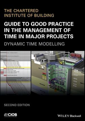 Guide to Good Practice in the Management of Time in Major Projects