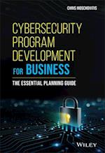 Cybersecurity Program Development for Business – The Essential Planning Guide