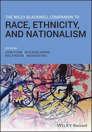 The Wiley Blackwell Companion to Race, Ethnicity, and Nationalism