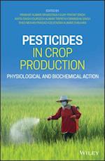 Pesticides in Crop Production – Physiological and Biochemical Action
