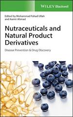 Nutraceuticals and Natural Product Derivativns – Disease Prevention & Drug Discovery