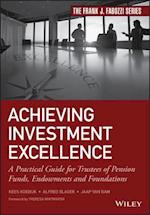 Achieving Investment Excellence – A Practical Guide for Trustees of Pension Funds, Endowments and Foundations