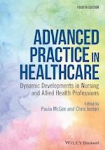 Advanced Practice in Healthcare – Dynamic Developments in Nursing and Allied Health Professions, 4th Edition