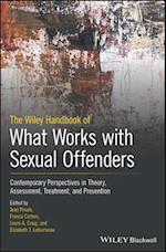 The Wiley Handbook of What Works with Sexual Offenders