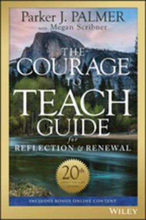 Courage to Teach Guide for Reflection and Renewal