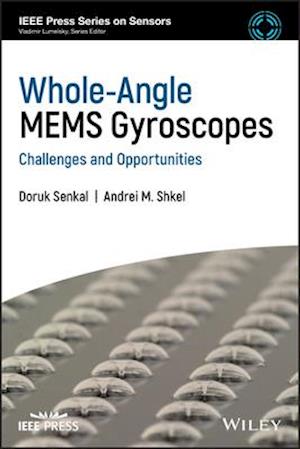 Whole–Angle MEMS Gyroscopes – Challenges and Opportunities