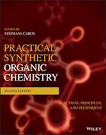 Practical Synthetic Organic Chemistry – Reactions, Principles, and Techniques, 2nd Edition