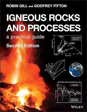 Igneous Rocks and Processes – A Practical Guide 2e