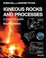 Igneous Rocks and Processes – A Practical Guide 2e