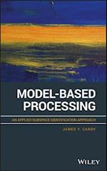 Model–Based Processing – An Applied Subspace Identification Approach