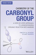 Chemistry of the Carbonyl Group – A Step–by–Step Approach to Understanding Organic Reaction Mechanisms – Revised Edition