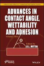 Advances in Contact Angle, Wettability and Adhesion, Volume 3