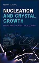 Nucleation and Crystal Growth – Metastability of Solutions and Melts