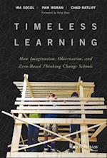 Timeless Learning – How Imagination, Observation, and Zero–Based Thinking Change Schools