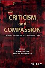 Criticism and Compassion – The Ethics and Politics of Claudia Card
