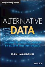 Alternative Data: Capturing the Predictive Power o f Big Data for Investment Success