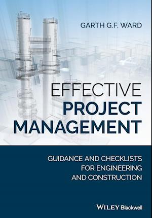 Effective Project Management – Guidance and Checklists for Engineering and Construction