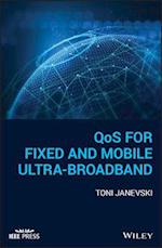 QoS for Fixed and Mobile Ultra-Broadband