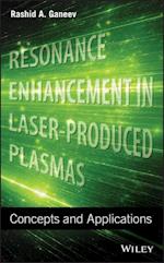 Resonance Enhancement in Laser–Produced Plasmas – Concepts and Applications