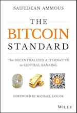 The Bitcoin Standard – The Decentralized Alternative to Central Banking