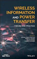 Wireless Information and Power Transfer – Theory and Practice