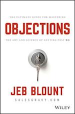 Objections – The Ultimate Guide for Mastering The Art and Science of Getting Past No