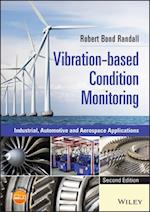 Vibration–based Condition Monitoring – Industrial, Automotive and Aerospace Applications, Second Edition
