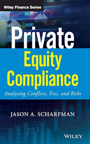 Private Equity Compliance – Analyzing Conflicts, Fees, and Risks