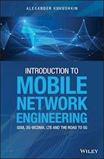 Introduction to Mobile Network Engineering – GSM, 3G–WCDMA, LTE and the Road to 5G