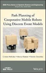 Path Planning of Cooperative Mobile Robots Using Discrete Event Models