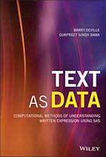 Text as Data – Computational Methods of Understanding Written Expression Using SAS