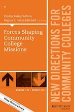 Forces Shaping Community College Missions : New Directions for Community Colleges, Number 180