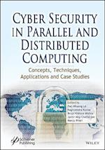 Cyber Security in Parallel and Distributed Computing – Concepts, Techniques, Applications and Case Studies